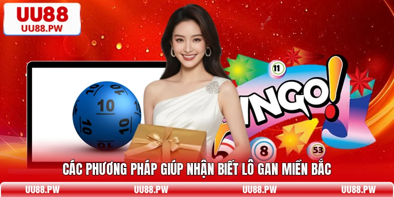 Các phương pháp giúp nhận biết lô gan miền Bắc