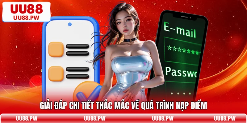 Giải đáp chi tiết thắc mắc về quá trình nạp điểm 