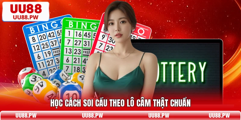 Học cách soi cầu theo lô câm thật chuẩn