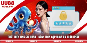 Phát Hiện Link Giả UU88 - Cách Truy Cập UU88 An Toàn Nhất